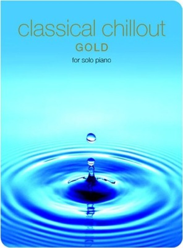 Classical Chillout Gold Edition Solo Piano (Softcover Book)