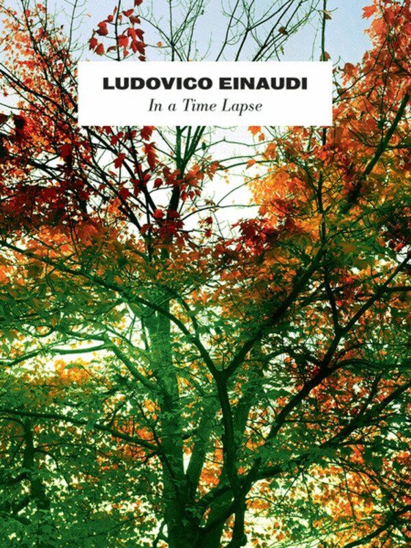 Ludovico Einaudi - In a Time Lapse Piano Songbook with 14 Tracks and 5 Bonus Pieces