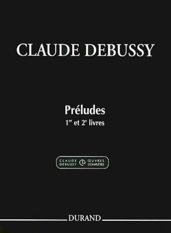 Debussy - Preludes Vol 1 and 2 Piano Edition Howat