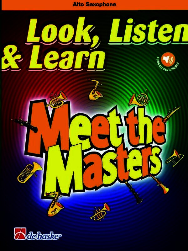 Look Listen And Learn Meet The Masters Alto Sax Book/Online Audio (Softcover Book/Online Audio) Book