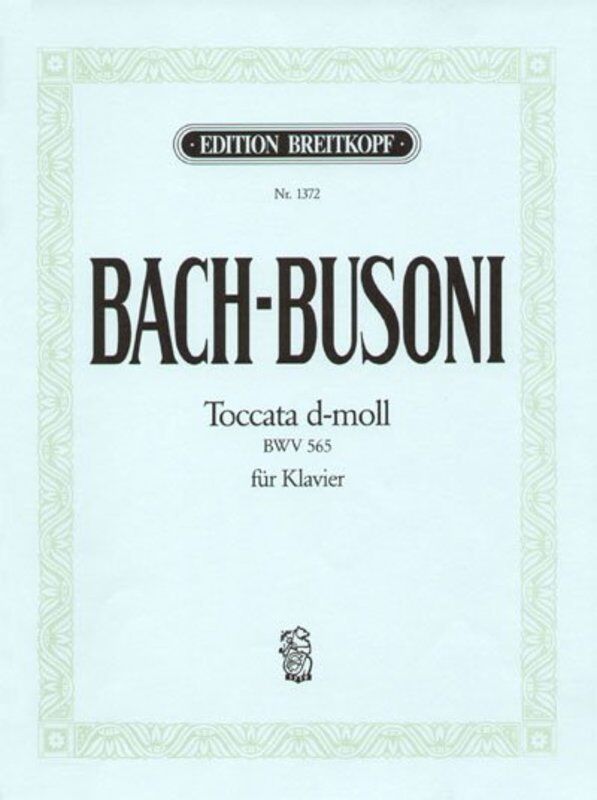 Bach - Toccata in D Minor BWV 565 for Piano Arranged by Busoni, Breitkopf Edition, 20 Pages