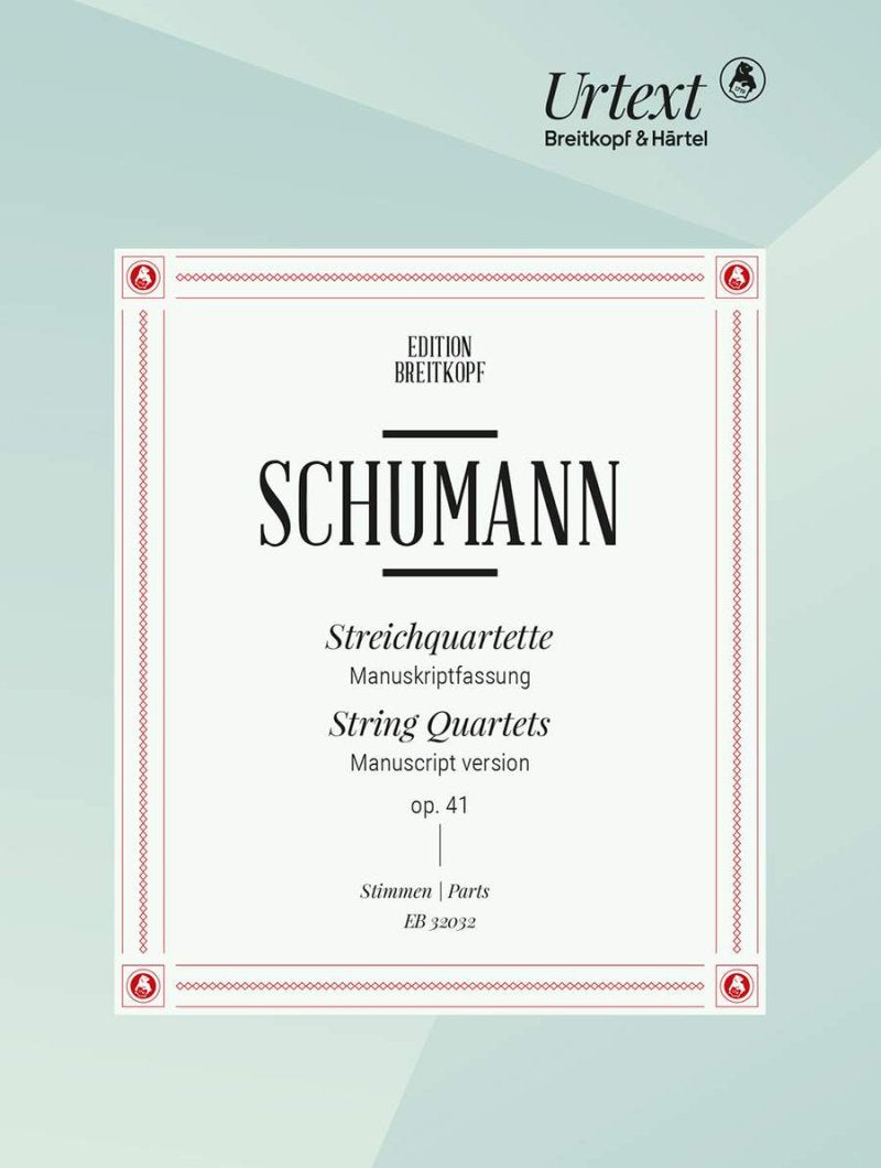 Robert Schumann: String Quartets, Op. 41 Nos. 1–3 — Score & Parts (Breitkopf & Härtel)