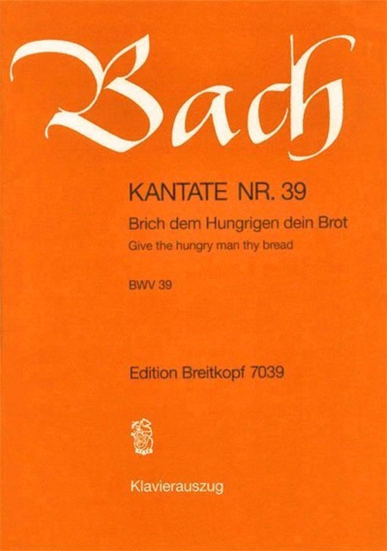 Cantata No 39 Brich Dem Hungrigen Dein Brot