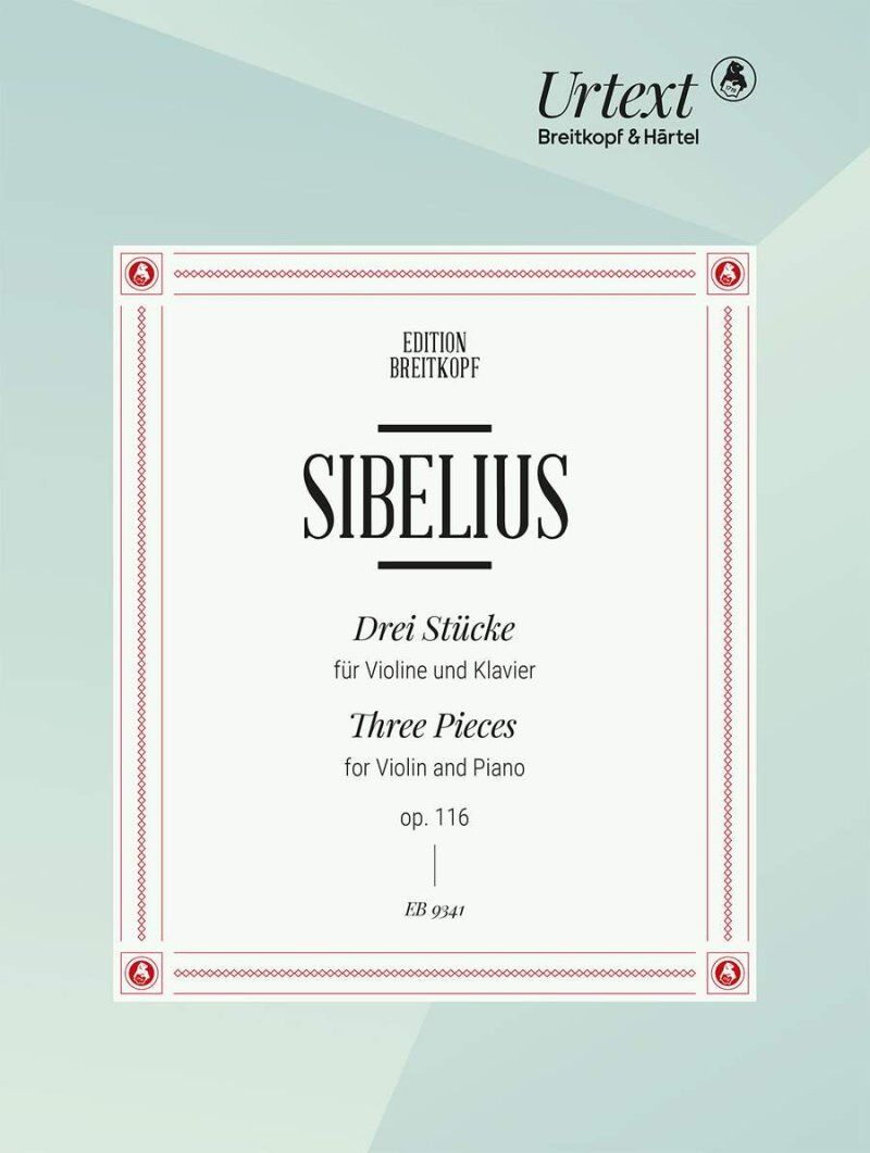 Sibelius - Three Pieces Op. 116 for Violin and Piano, Published by Breitkopf & Härtel, 24 Pages