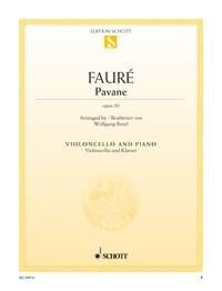 Faure - Pavane Op. 50 for Cello and Piano, arranged by Wolfgang Birtel, published by Schott Music, 12 pages
