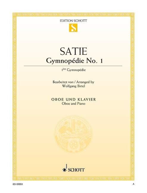 Satie - Gymnopedie No 1 for Oboe and Piano, Arranged by Wolfgang Birtel, Schott Music, 10 Pages