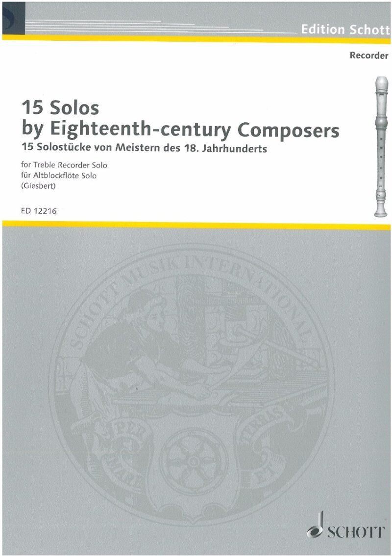 15 Solos by Eighteenth Century Composers for Treble Recorder, Schott Music, 12 Pages, Trinity Syllabus 2007 (Grades 5-8)