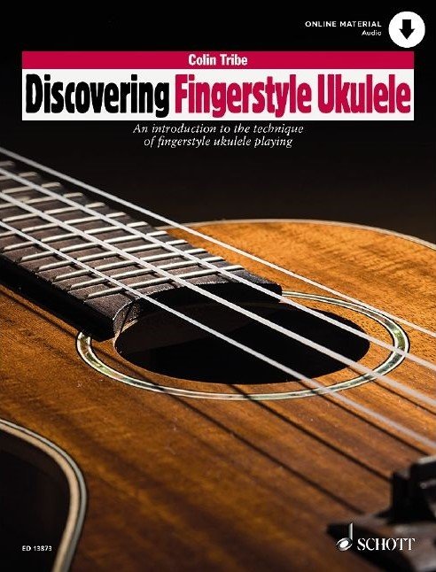 Discovering Fingerstyle Ukulele, Vol. 1 — Book & Online Audio, Colin Tribe (Schott Music)