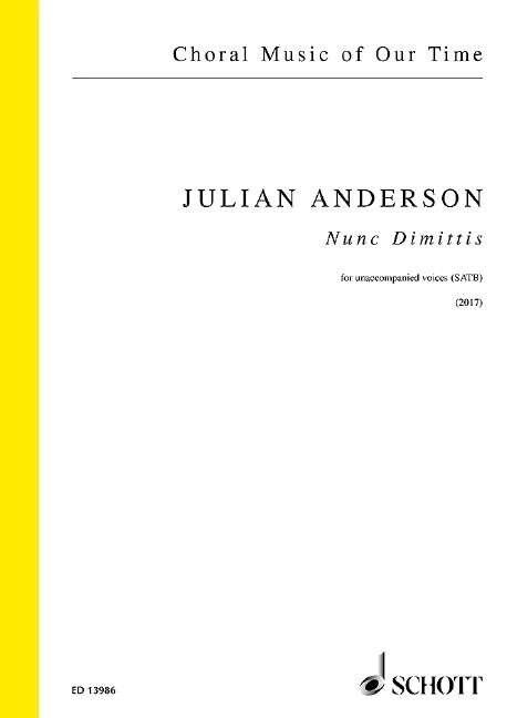 Nunc Dimittis SATB A Cappella Choral Score by Julian Anderson, Schott Music, 24 Pages