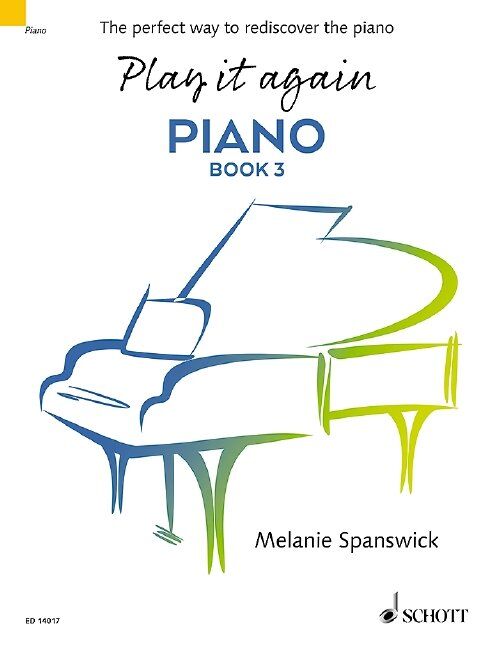 Play It Again: Piano Book 3 by Melanie Spanswick, Schott Music, 156 Pages, Advanced Level
