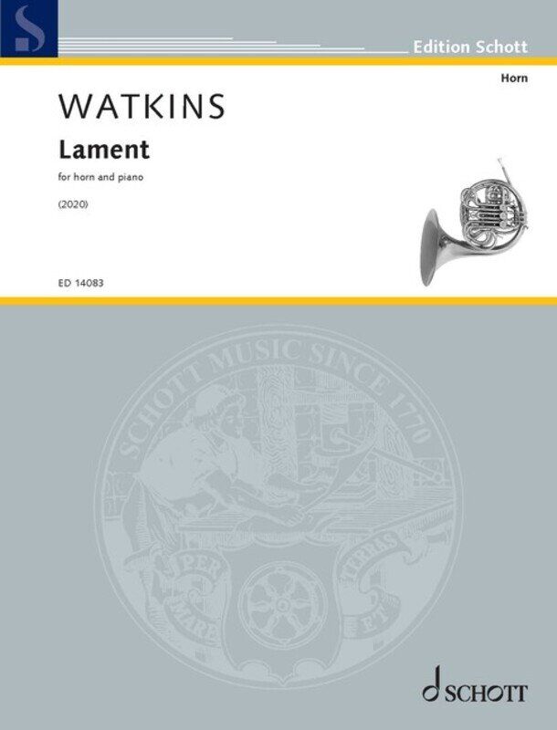 Watkins - Lament for French Horn and Piano, Composer Huw Watkins, 16 Pages, Schott Music