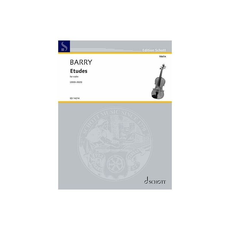 Etudes for Violin by Gerald Barry, Published by Schott Music, Violin Solo, 32 Pages