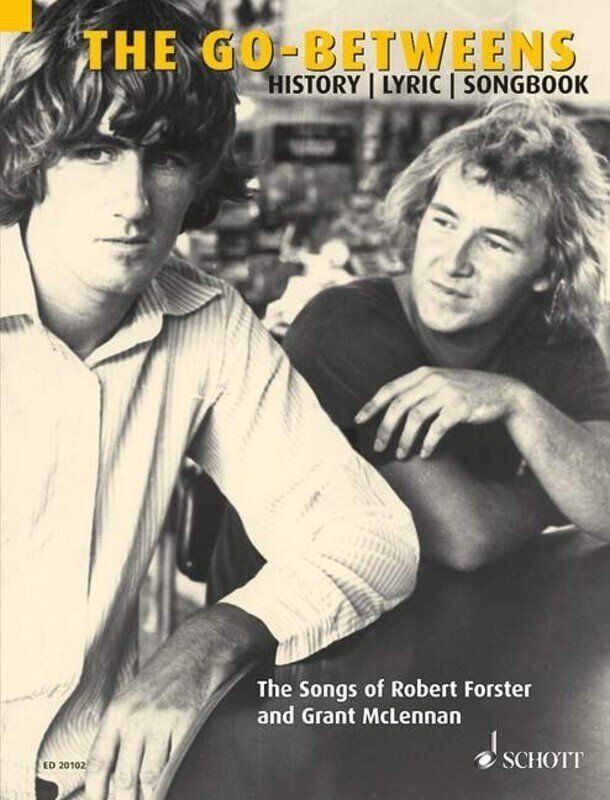 The Go-Betweens History Lyrics Songbook by Schott Music - 136 Pages