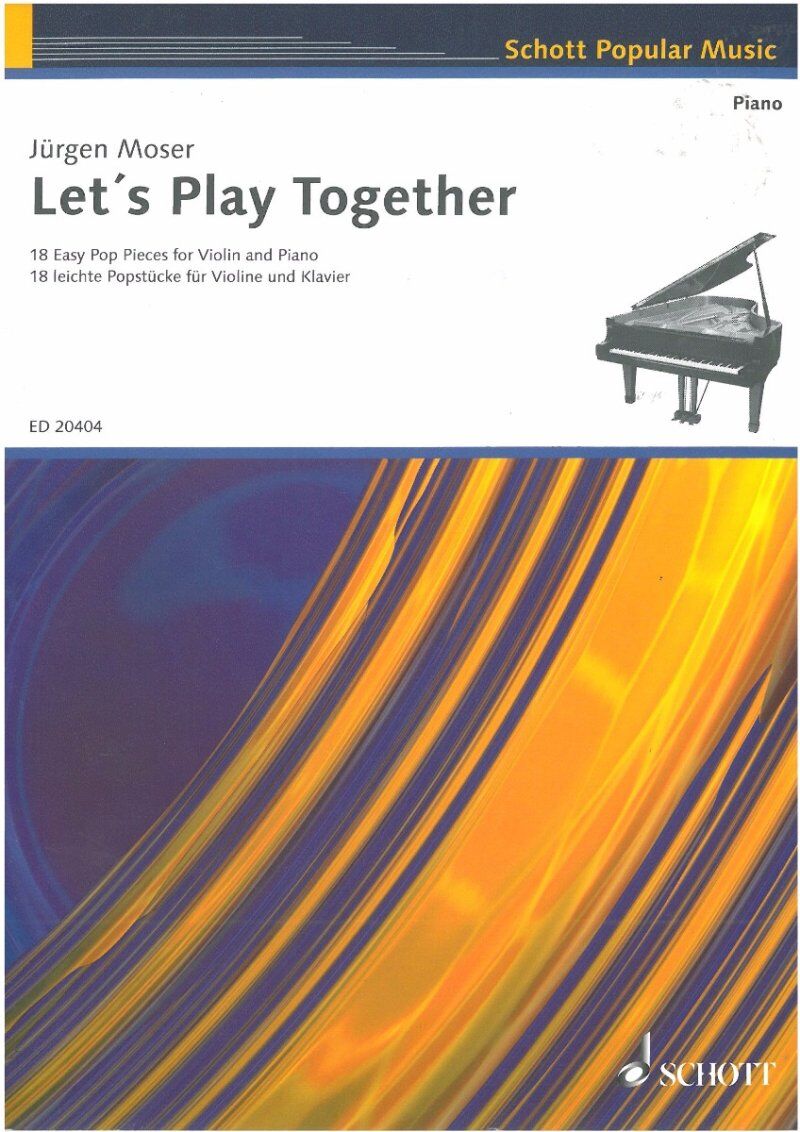 Moser - Let's Play Together 18 Easy Pop Pieces for Violin and Piano, 52 Pages, Schott Music