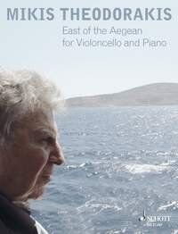 Theodorakis - East of the Aegean Suite for Cello and Piano, 21 Miniatures, Arranged by Henning Schmiedt, Publisher: Schott Music, 60 Pages