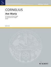 Cornelius - Ave Maria for Voice/Piano (Organ) by Peter Cornelius, Publisher: Schott Music, 4 Pages
