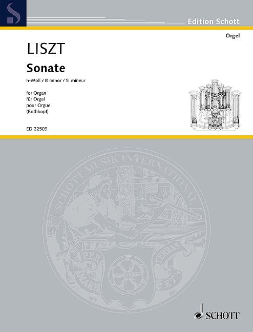 Franz Liszt: Sonata in B Minor — Organ Solo, arr. Rothkopf (Schott Music)