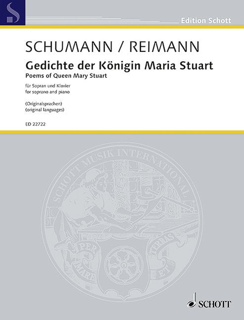 Robert Schumann: Poems of Queen Mary Stuart, Op. 135 — Soprano & Piano (Schott Music)
