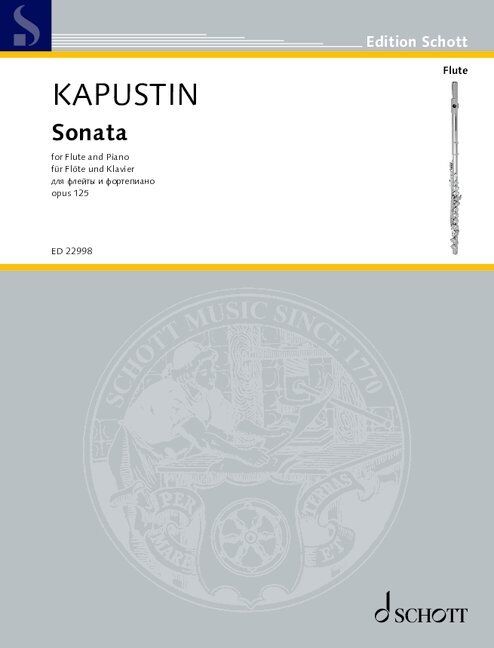 Kapustin - Sonata Op. 125 for Flute and Piano, 80 Pages, Schott Music