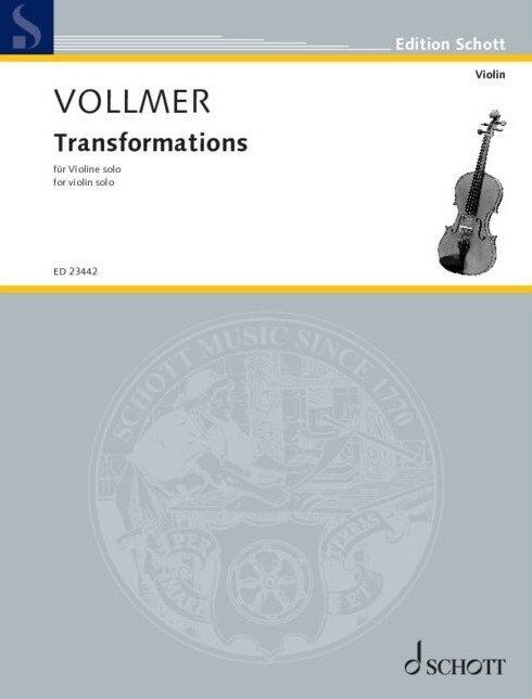 Vollmer - Transformations for Violin Solo by Ludger Vollmer, Schott Music, 12 Pages