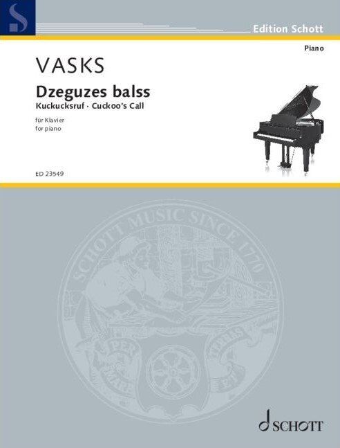 Vasks - Dzeguzes Balss (Cuckoo's Call) for Piano, Piano Solo, 16 Pages, Schott Music