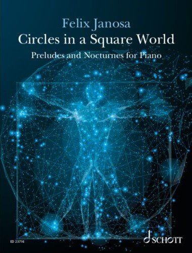 Janosa - Circles in a Square World Preludes/Nocturnes for Piano Solo, 100 Pages, Schott Music