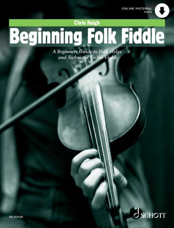 Beginning Folk Fiddle: A Beginner's Guide by Chris Haigh