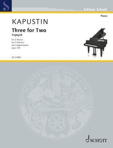 Kapustin - Three for Two Op. 145 Triptych for 2 Pianos 2P4H