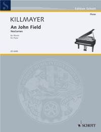 Killmayer: John Field Nocturnes for Piano, 28 Pages, Schott Music