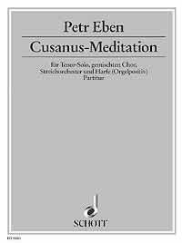 Cusanus-Meditation by Petr Eben - Kantate für Gottesdienst und geistliches Konzert, 1 Page, Schott Music
