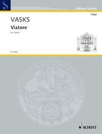Vasks - Viatore for Organ, 24 Pages, Publisher: Schott Music
