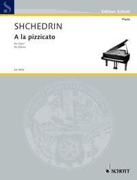 Shchedrin - A La Pizzicato for Piano by Schott Music, 8 Pages