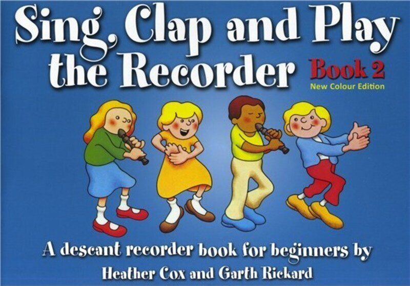 Sing Clap and Play the Recorder Book 2 by Garth Rickard and Heather Cox - 40 Pages, Woodwind Instrument, EJA Publications