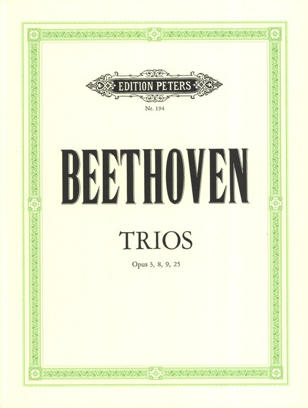 Beethoven: String Trios, Op. 3, 8, 9 & 25 (Edition Peters)