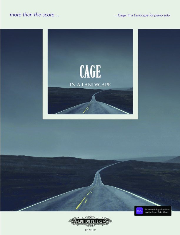 Cage: In a Landscape — Piano Solo, More Than the Score (Edition Peters)
