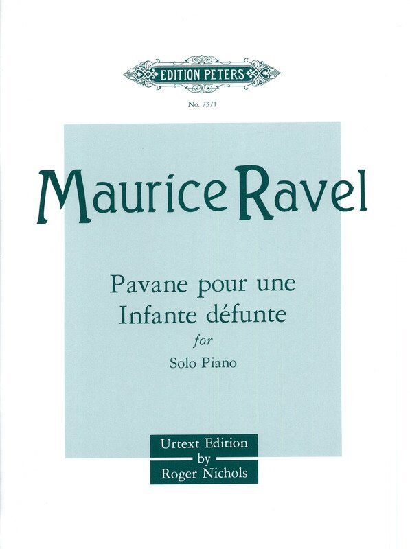Ravel - Pavane Pour Une Infante Defunte for Solo Piano, Edited by Roger Nichols, Edition Peters