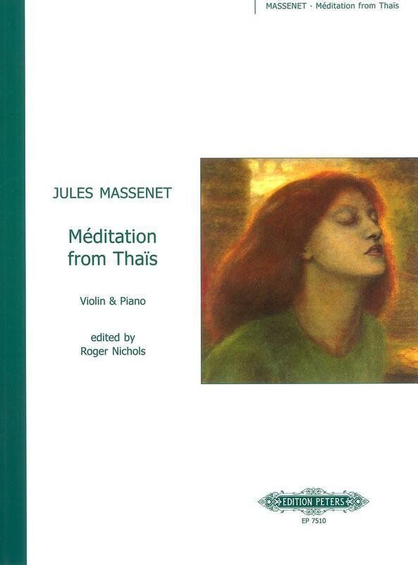 Massenet - Meditation from Thais for Violin and Piano, Edited by Roger Nichols, Edition Peters