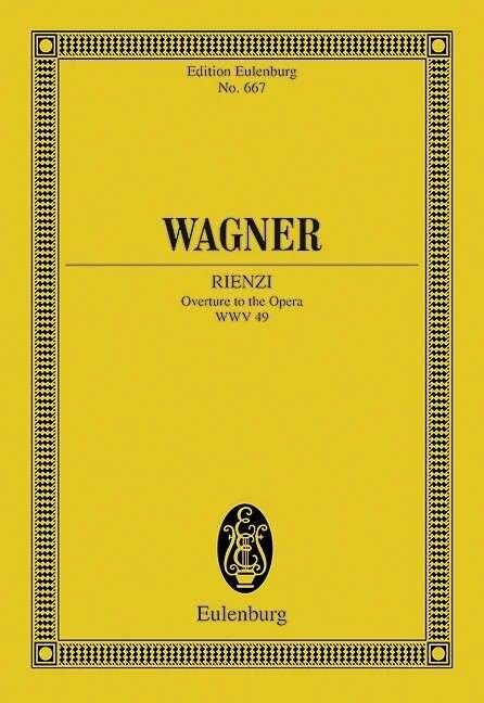 Wagner - Rienzi WWV 49 Study Score for Orchestra, Eulenburg Edition, 64 Pages