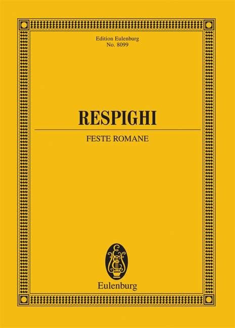 Roman Festivals for Orchestra by Ernst Eulenburg & Co. GmbH, 164 Pages