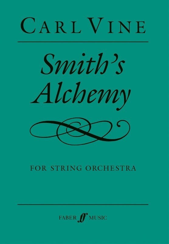 Carl Vine: Smith's Alchemy — Full Score (Faber Music)
