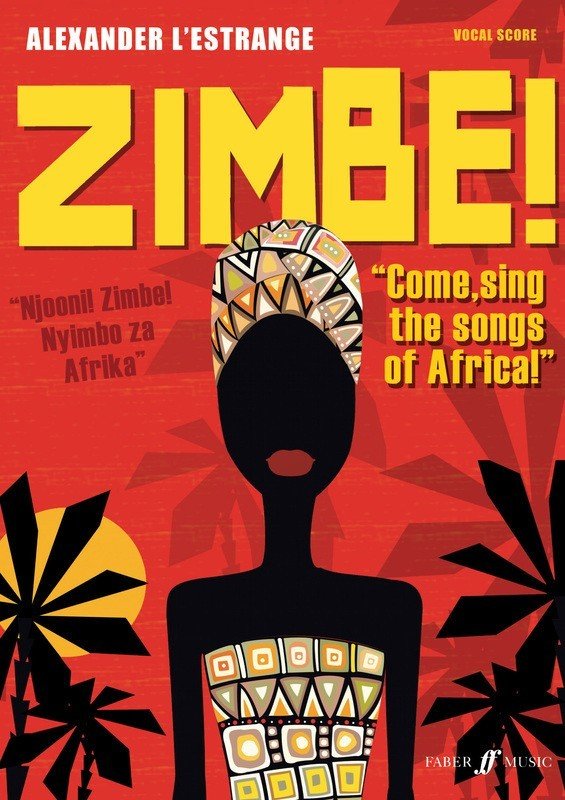 Alexander L'Estrange: Zimbe! Come Sing the Songs of Africa! — Choral Score (Faber Music)