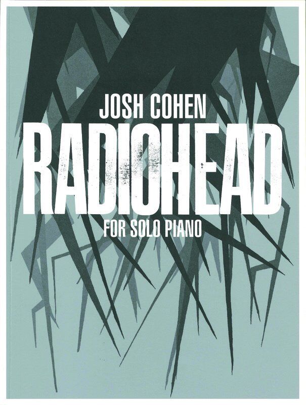 Josh Cohen Radiohead for Solo Piano Songbook