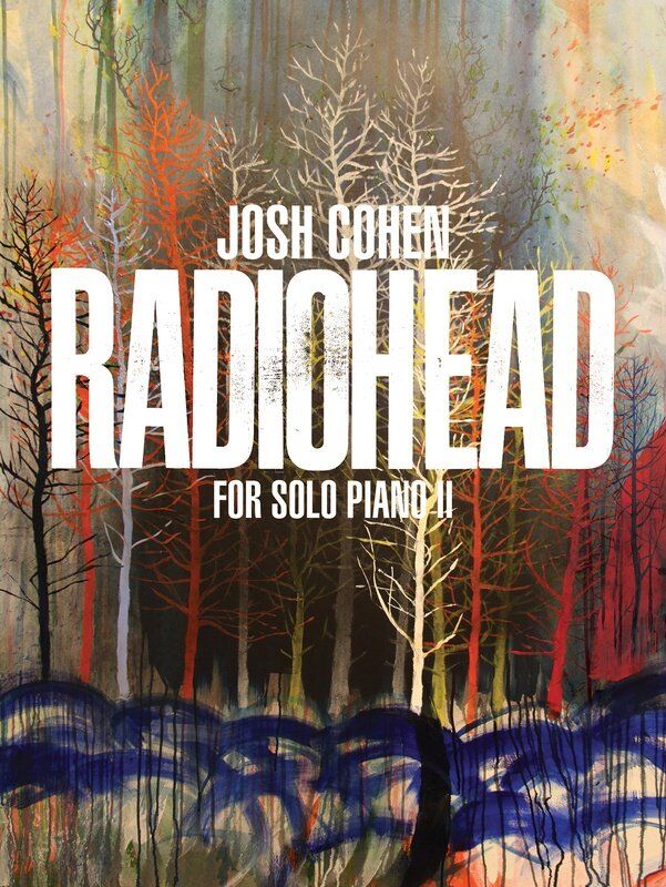 Josh Cohen Radiohead for Solo Piano II Songbook