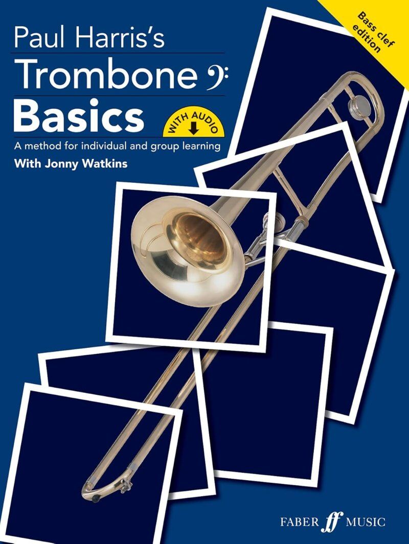 Trombone Basics (Bass Clef Edition) by Paul Harris - 64 Pages, Includes Online Audio & Downloadable Accompaniments