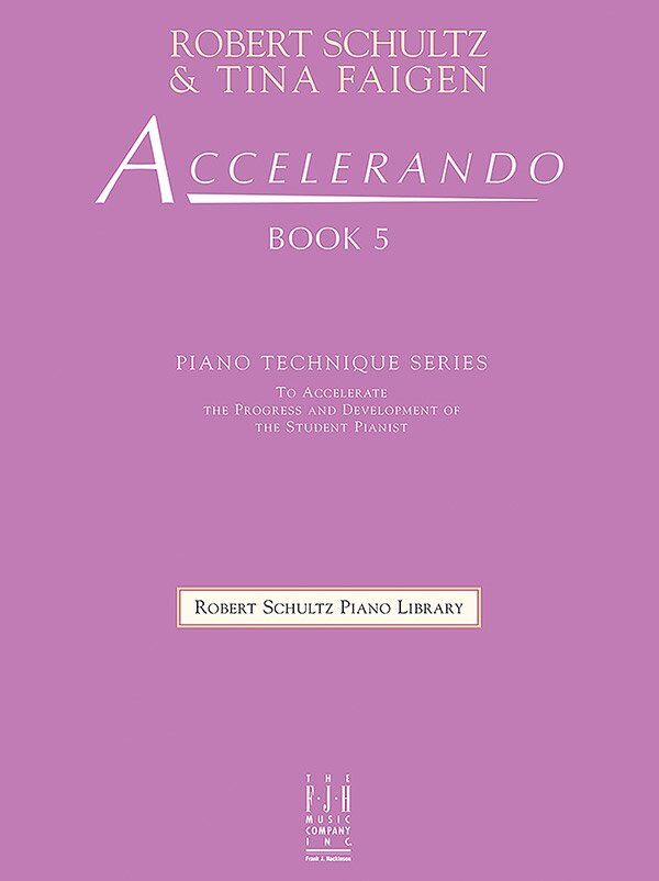 Accelerando Book 5 Early Intermediate Piano Studies by Robert Schultz and Tina Faigen
