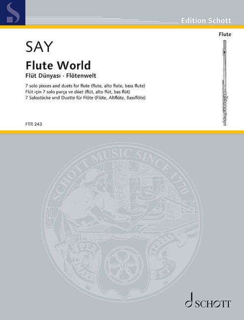 Fazil Say - Flute World Op. 84: 7 Solo Pieces and Duets for Flute, Advanced Level, 76 Pages, Schott Music Edition