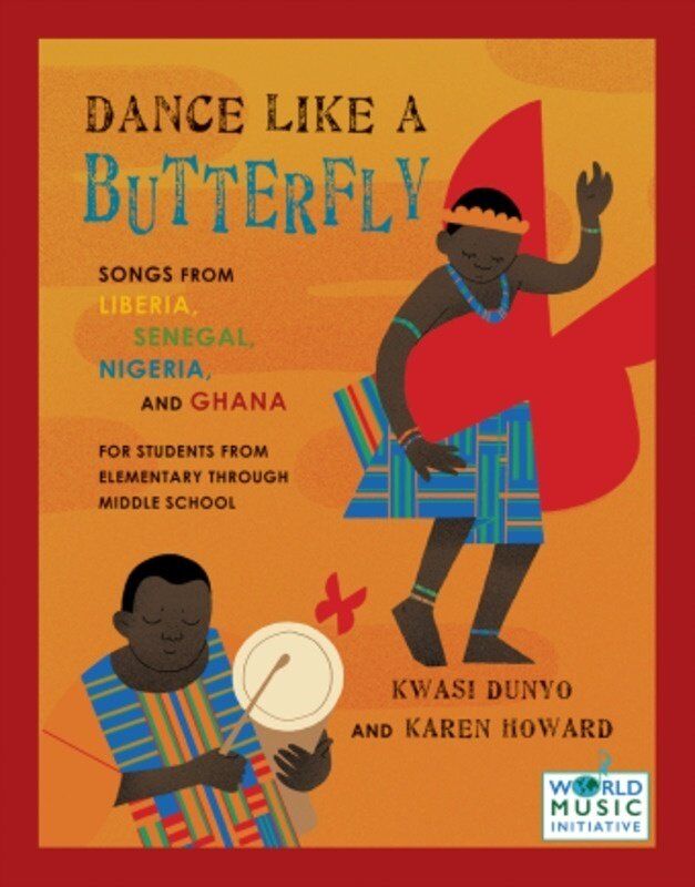 Dance Like a Butterfly: West African Folk Songs Collection for Elementary & Middle School