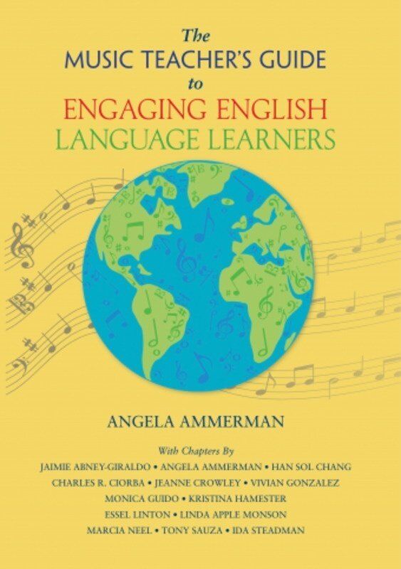 Music Teacher's Guide to Engaging English Language Learners by GIA Publications, 204 pages, strategies for teaching ELLs in music education