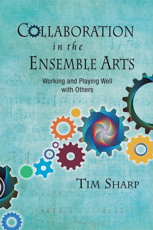 Collaboration in the Ensemble Arts (GIA Publications)