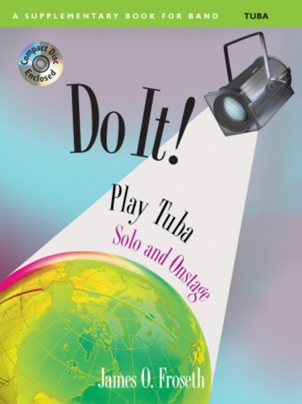 Do It! Play Tuba Solo and Onstage by James Froseth - 32 Pages, GIA Publications, Brass, Tuba